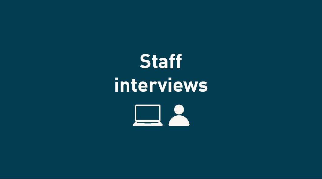 Staff interviews
